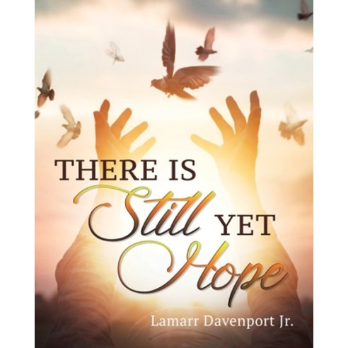 There Is Still yet Hope Paperback, Stratton Press, English, 9781648953514