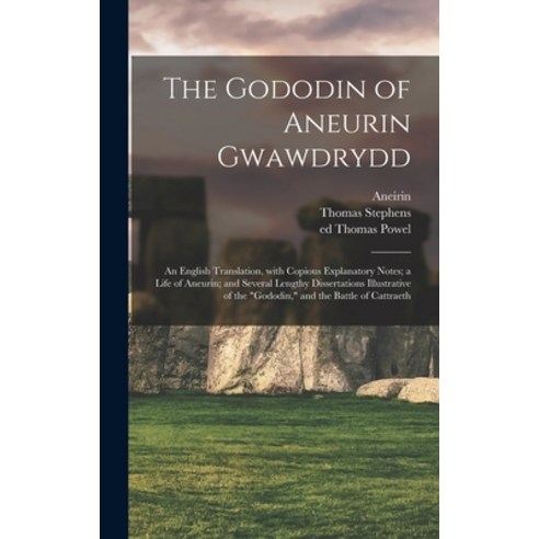 (영문도서) The Gododin of Aneurin Gwawdrydd: an English Translation With Copious Explanatory Notes; a L... Hardcover, Legare Street Press, 9781013672866