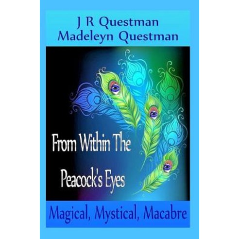 From Within The Peacock''s Eyes Paperback, Blurb, English, 9780999736692