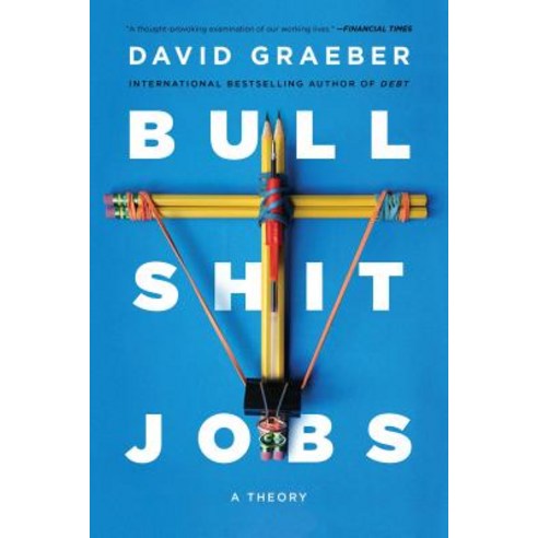 Bullshit Jobs:A Theory, Simon & Schuster