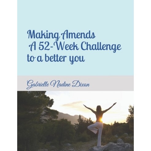 Making Amends - A 52-Week Challenge to a better you Paperback, Independently Published