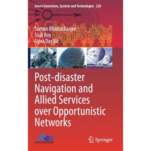 Post-Disaster Navigation and Allied Services Over Opportunistic Networks Hardcover, Springer, English, 9789811612398