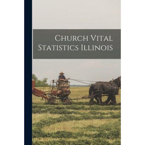 (영문도서) Church Vital Statistics Illinois Paperback, Hassell Street Press, English, 9781015024380