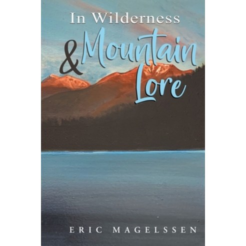 (영문도서) In Wilderness and Mountain Lore Paperback, Fulton Books, English, 9781639852697