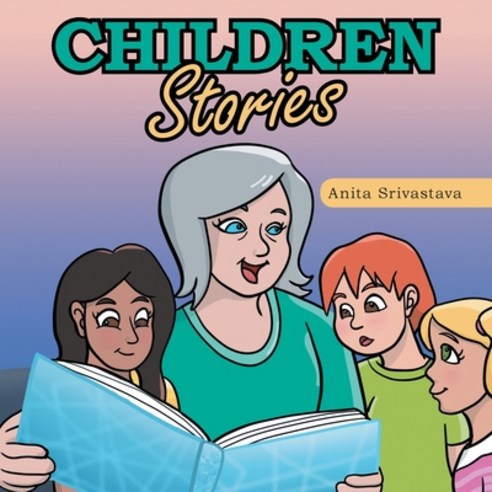 (영문도서) Children Stories Paperback, Archway Publishing, English, 9781665723336