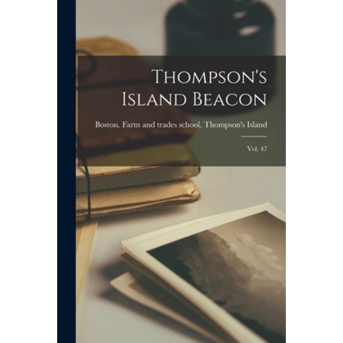 (영문도서) Thompson''s Island Beacon: Vol. 47 Paperback, Legare Street Press, English, 9781018167039