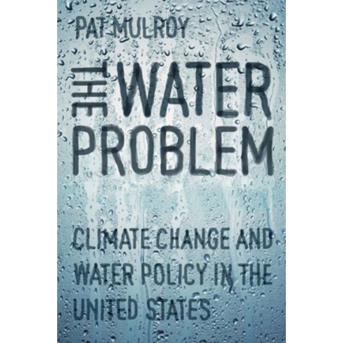 (영문도서) The Water Problem: Climate Change and Water Policy in the United States Paperback, Brookings Institution Press, English, 9780815727842