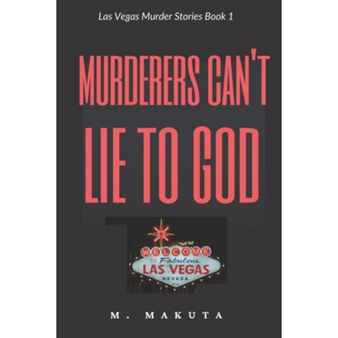 Murderers Can''t Lie to God Paperback, Independently Published, English, 9798715957740