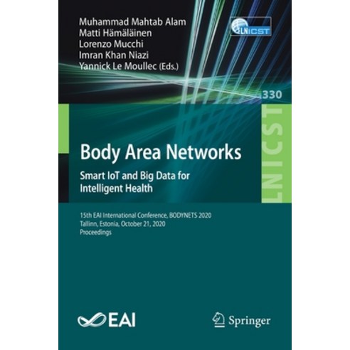 Body Area Networks. Smart Iot and Big Data for Intelligent Health: 15th Eai International Conference... Paperback, Springer, English, 9783030649906