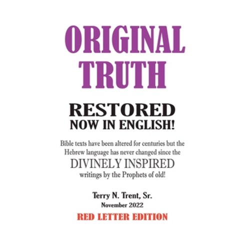 (영문도서) Original Truth: Restored from Texts Which Have Been Altered or Mistranslated Since Their Divi... Paperback, Authorhouse, English, 9781665579087
