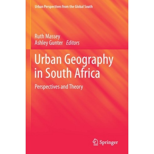 (영문도서) Urban Geography in South Africa: Perspectives and Theory Paperback, Springer, English, 9783030253714