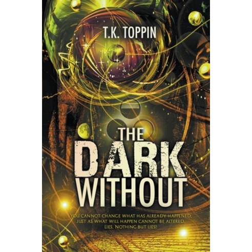 (영문도서) The Dark Without Paperback, T.K. Toppin, English, 9798223773344