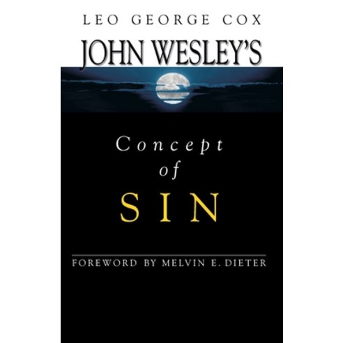 John Wesley''s Concept of Sin Paperback, Schmul Publishing Co., Inc., English, 9780880194532