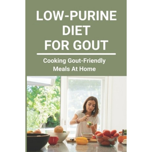 Low-Purine Diet For Gout: Cooking Gout-Friendly Meals At Home: Low Purine Breakfast Cereals Paperback, Independently Published, English, 9798736805655