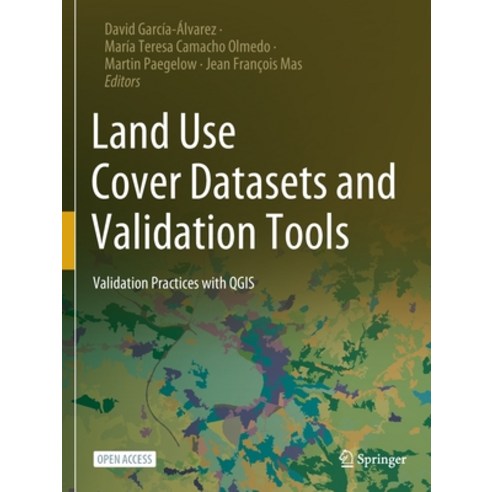 (영문도서) Land Use Cover Datasets and Validation Tools: Validation Practices with Qgis Paperback, Springer, English, 9783030910006