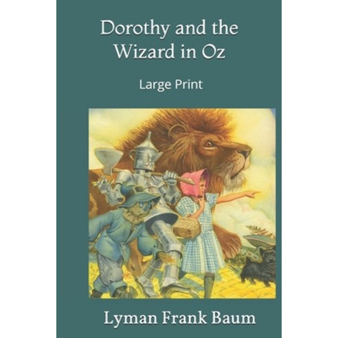 Dorothy and the Wizard in Oz: Large Print Paperback, Independently Published, English, 9781677637676