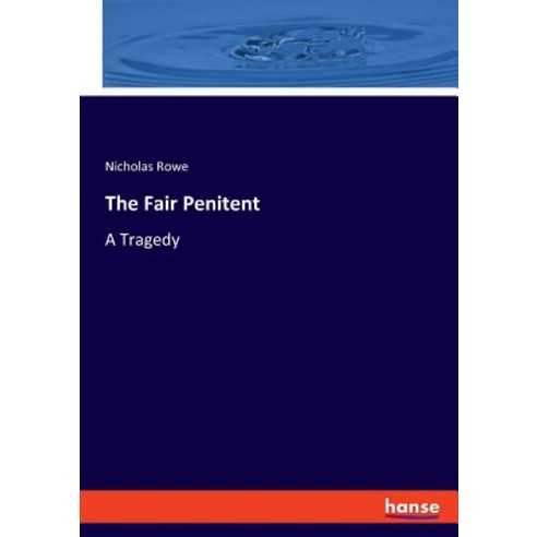 (영문도서) The Fair Penitent: A Tragedy Paperback, Hansebooks, English, 9783337802103