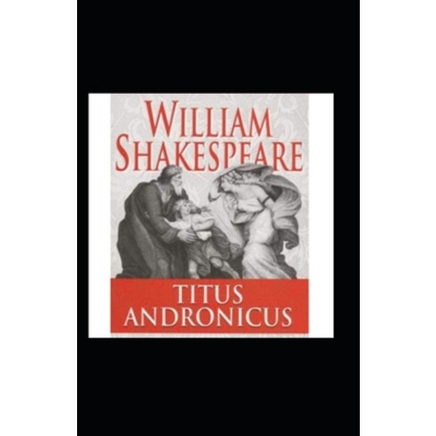 (영문도서) Titus Andronicus Annotated Paperback, Independently Published, English, 9798519977340
