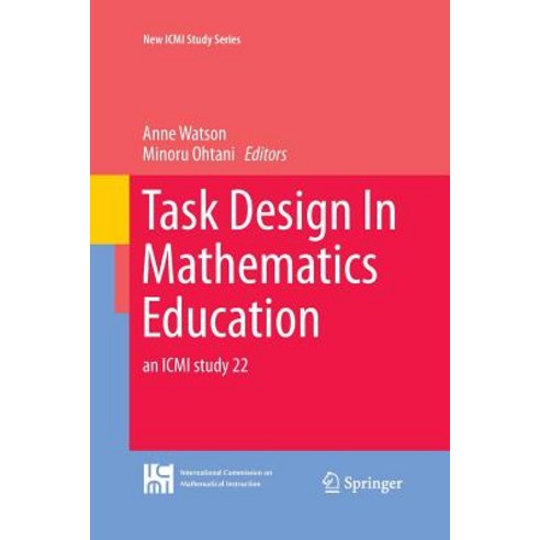 (영문도서) Task Design in Mathematics Education: An ICMI Study 22 Paperback, Springer, English, 9783319363905