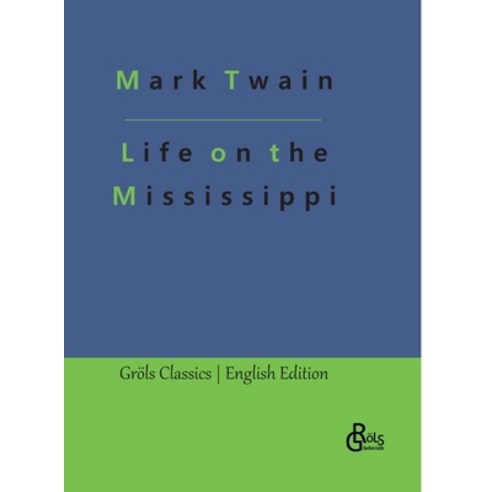 (영문도서) Life on the Mississippi Hardcover, Grols Verlag, English, 9783988289711