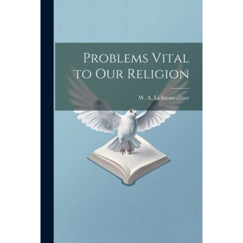 (영문도서) Problems Vital to our Religion Paperback, Legare Street Press, English, 9781022167070