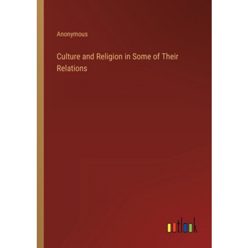 (영문도서) Culture and Religion in Some of Their Relations Paperback, Outlook Verlag, English, 9783368142063