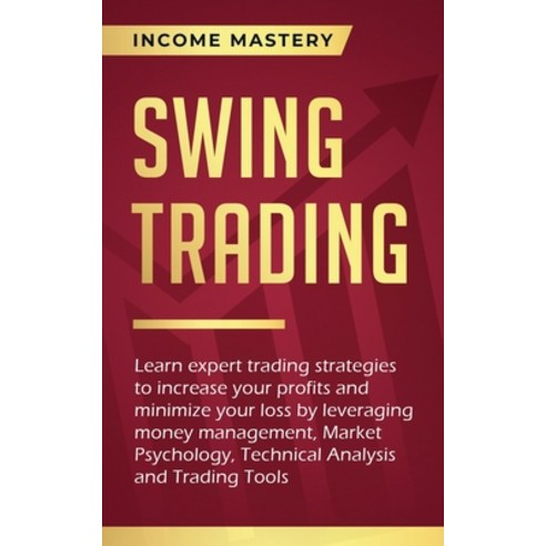 (영문도서) Swing Trading: Learn expert trading strategies to increase your profits and minimize your los... Paperback, Kazravan Enterprises LLC, English, 9781647772567
