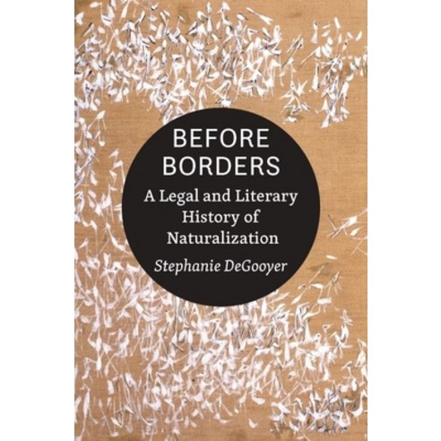 (영문도서) Before Borders: A Legal and Literary History of Naturalization Paperback, Johns Hopkins University Press, English, 9781421443928