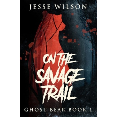 On The Savage Trail: Premium Hardcover Edition Hardcover, Blurb, English, 9781034487074