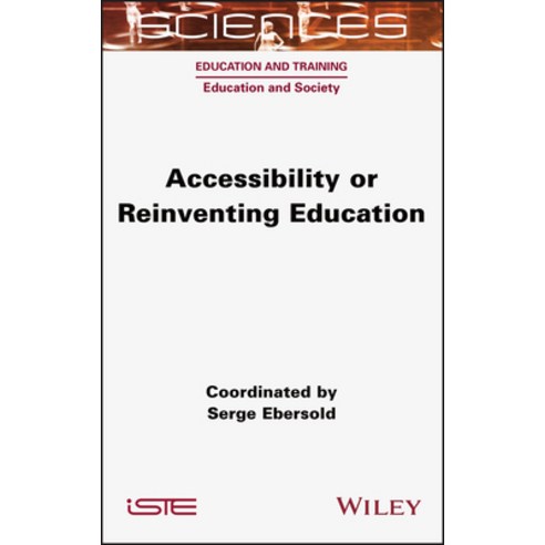 Accessibility or Reinventing Education Hardcover, Wiley-Iste, English, 9781789450118