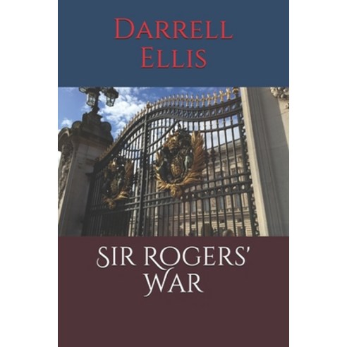 Sir Rogers'' War Paperback, Independently Published, English, 9798701633504