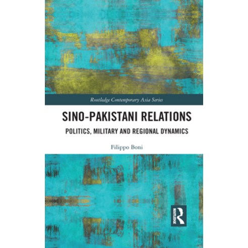 Sino-Pakistani Relations: Politics Military and Regional Dynamics Paperback, Routledge, English, 9781032090122
