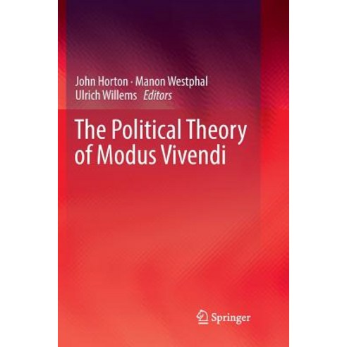 (영문도서) The Political Theory of Modus Vivendi Paperback, Springer, English, 9783030077211