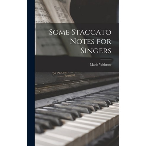 (영문도서) Some Staccato Notes for Singers Hardcover, Legare Street Press ...
