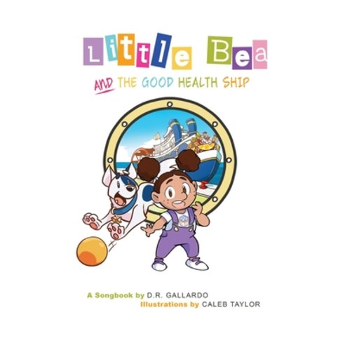 Little Bea and The Good Health Ship Hardcover, Healthy Strong and Smart, English, 9781734400205