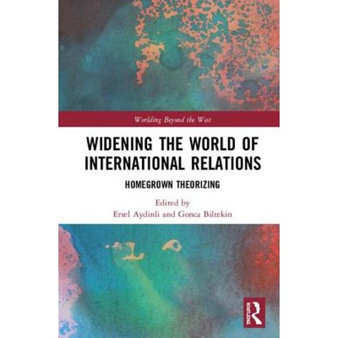 (영문도서) Widening the World of International Relations: Homegrown Theorizing Hardcover, Routledge, English, 9781138572188