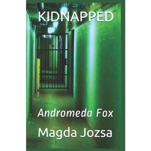 Kidnapped: Andromeda Fox Paperback, Independently Published, English, 9798694389648