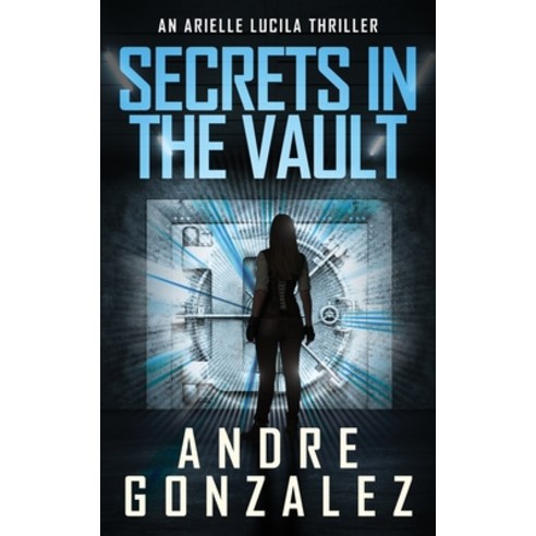 (영문도서) Secrets in the Vault (An Arielle Lucila Thriller) Paperback, M4l Publishing, English, 9781951762452
