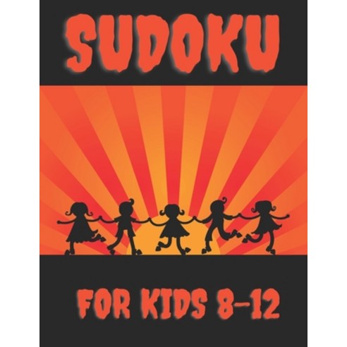 Sudoku For Kids 8-12: Puzzles book for children to improve logic skills of your kids great gift for ... Paperback, Independently Published, English, 9798551328155