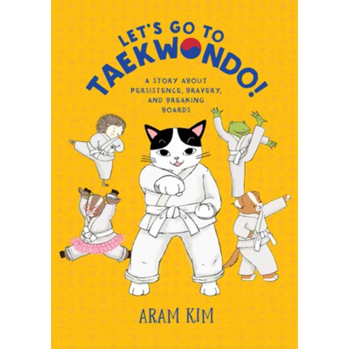 Let''s Go to Taekwondo!:A Story about Persistence Bravery and Breaking Boards, Holiday House