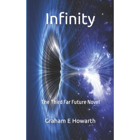 (영문도서) Infinity: The Third Far Future Novel Paperback, Independently Published, English, 9798460048403