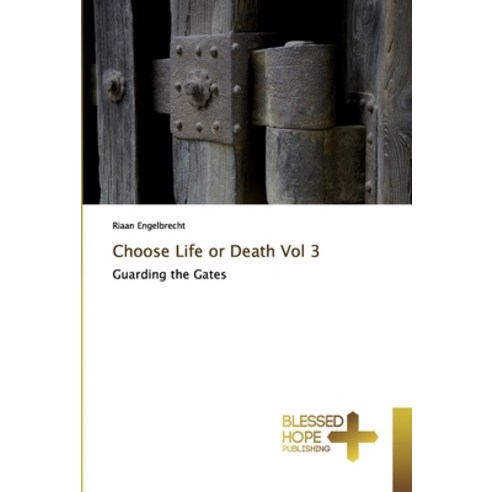 Choose Life or Death Vol 3 Paperback, Blessed Hope Publishing