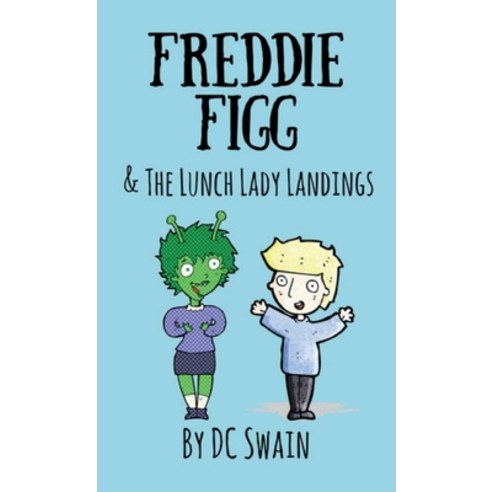 Freddie Figg & the Lunch Lady Landings Paperback, Cambridge Town Press