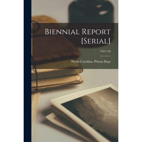 (영문도서) Biennial Report [serial]; 1947/48 Paperback, Hassell Street Press, English, 9781014751775