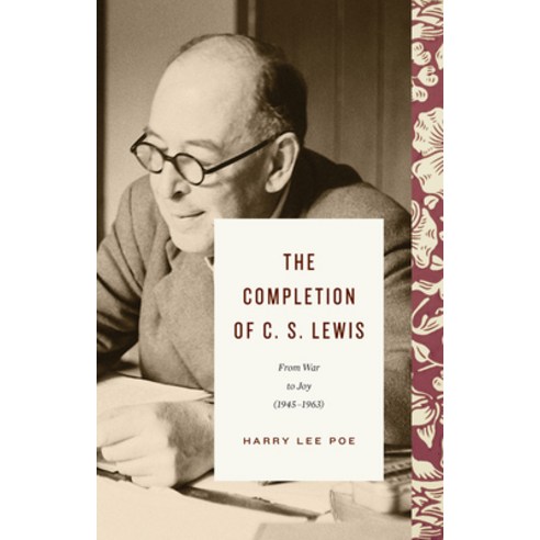 (영문도서) The Completion of C. S. Lewis (1945-1963): From War to Joy Hardcover, Crossway, English, 9781433571022