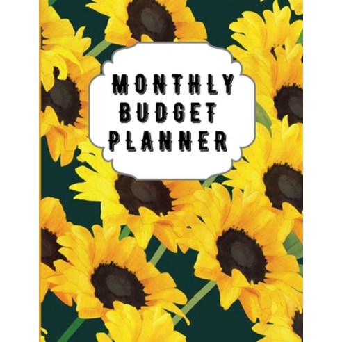 (영문도서) Monthly Budget Planner: Sunflower Monthly Expense Log Debt Tracker Financial Goal Planner ... Paperback, Andrea Clarke Pratt