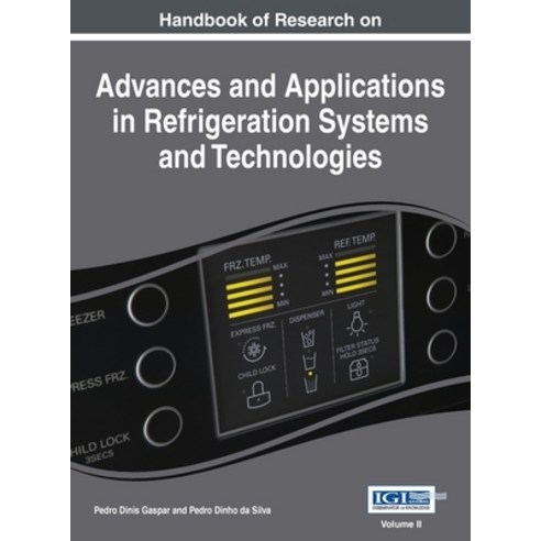 (영문도서) Handbook of Research on Advances and Applications in Refrigeration Systems and Technologies ... Hardcover, Esr, English, 9781668427354