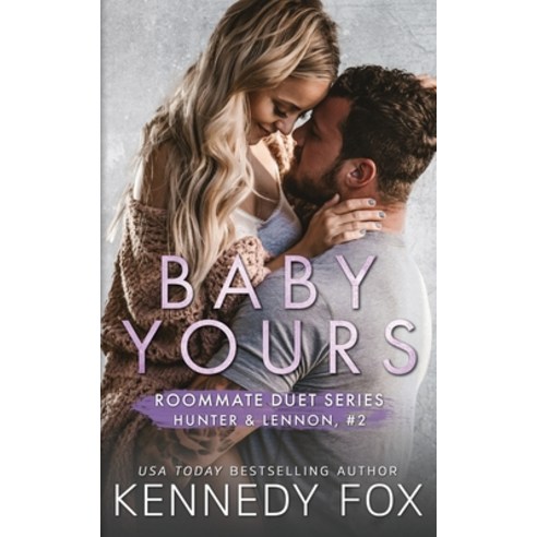 (영문도서) Baby Yours: Hunter & Lennon #2 Paperback, Kennedy Fox Books, LLC, English, 9781946087270