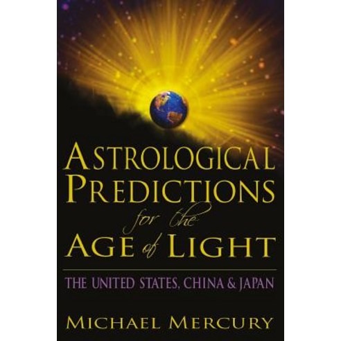 Astrological Predictions for the Age of Light: The United States China ...
