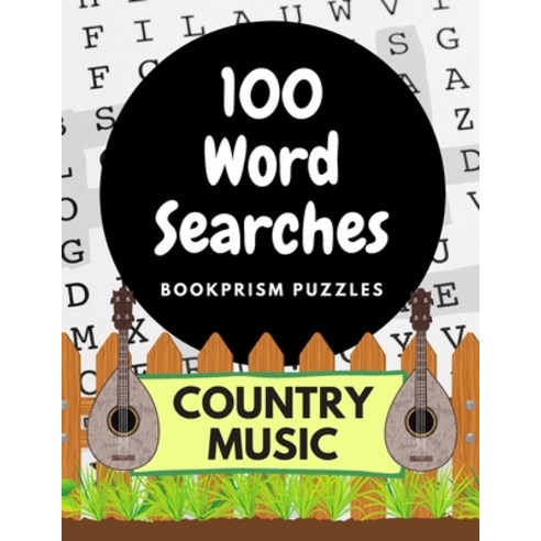 100 Word Searches: Country Music: Addictive Large-Print Word Puzzles for Classic Country Music Fans Paperback, Independently Published